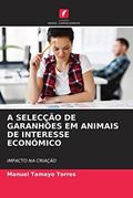 Ler A SELEÇÃO DE MACHOS REPRODUTORES EM ANIMAIS DE INTERESSE ECONÓMICO: IMPACTO NA MELHORIA GENÉTICA, do autor Manuel Tamayo Torres Ler A SELEÇÃO DE MACHOS REPRODUTORES EM ANIMAIS DE INTERESSE ECONÓMICO: IMPACTO NA MELHORIA GENÉTICA, do autor Manuel Tamayo Torres
