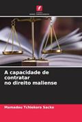 Ler A capacidade de contratar no direito maliense, do autor Mamadou Tchiekora Sacko
