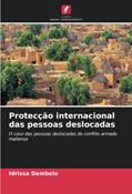 Ler Protecção internacional das pessoas deslocadas: O caso das pessoas deslocadas do conflito armado maliense, do autor Idrissa Dembélé