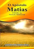 Ler O Apostolo Matias, do autor Antonio Luiz Rocha Pirola Ler O Apostolo Matias, do autor Antonio Luiz Rocha Pirola