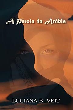 A Pirola Da Arabia, do autor Luciana B Veit