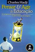 Ler Pensar e Agir a Educação: Da Inteligência do Desenvolvimento ao Desenvolvimento da Inteligência, do autor Charles Hadji Ler Pensar e Agir a Educação: Da Inteligência do Desenvolvimento ao Desenvolvimento da Inteligência, do autor Charles Hadji