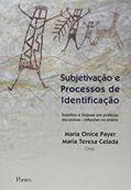 Ler Subjetivação e Processos de Identificação. Sujeitos e Línguas em Práticas Discursivas. Inflexões no Ensino, do autor Maria Onice Payer Ler Subjetivação e Processos de Identificação. Sujeitos e Línguas em Práticas Discursivas. Inflexões no Ensino, do autor Maria Onice Payer