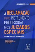 Ler A Reclamação como Instrumento Processual nos Juizados Especiais, do autor Adriano Roberto Vancim Ler A Reclamação como Instrumento Processual nos Juizados Especiais, do autor Adriano Roberto Vancim