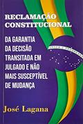 Ler RECLAMAÇÃO CONSTITUCIONAL, do autor JOSÉ LAGANA Ler RECLAMAÇÃO CONSTITUCIONAL, do autor JOSÉ LAGANA