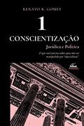 Ler Conscientização jurídica e política (Vol. 1), do autor Renato Rodrigues Gomes
