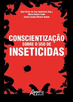 Conscientização sobre o uso de inseticidas, do autor Raul Victor da Cruz (Organizador) Apolinário