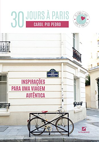 30 Jours à Paris: Inspirações para uma viagem autêntica, do autor Carol Pio Pedro