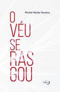 Ler O véu se rasgou, do autor Michel Abrão Ferreira Ler O véu se rasgou, do autor Michel Abrão Ferreira