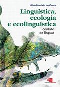 Ler Linguística, ecologia e ecolinguística: Contato de línguas, do autor Hildo Honório do Couto