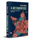 Ler A Metamorfose: Programa e Estratégia Petista 1980-2016, do autor Valter Pomar