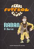 Ler Raban. O Herói, do autor Joachim Masannek Ler Raban. O Herói, do autor Joachim Masannek