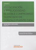 Ler Emancipación e Irreligiosidad - El Doble Compromiso Silenciado de Gonzalo Puente Ojea, do autor José Luis López Zubillaga Ler Emancipación e Irreligiosidad - El Doble Compromiso Silenciado de Gonzalo Puente Ojea, do autor José Luis López Zubillaga
