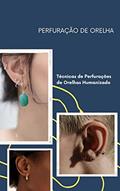 Ler Técnicas de Perfuração de Orelhas: O Guia Definitivo em Português, do autor Adriana Sales Ler Técnicas de Perfuração de Orelhas: O Guia Definitivo em Português, do autor Adriana Sales