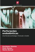 Ler Perfurações endodônticas: Uma Revisão da Etiologia, Prevenção e Gestão, do autor Karishma Sharma; Rishi Manan; Neetu Bansal