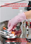 Ler Acidentes Com Perfuro Cortante Em Trabalhadores De Enfermagem: Uma Questão De Prevenção, do autor Cátia Teixeira Da Rocha Vanzella;jaqueline Manzano De Oliveira Pereira Ler Acidentes Com Perfuro Cortante Em Trabalhadores De Enfermagem: Uma Questão De Prevenção, do autor Cátia Teixeira Da Rocha Vanzella;jaqueline Manzano De Oliveira Pereira
