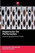 Ler Reparação De Perfurações: Utilizando Agregado Mineral Trióxido, do autor ANSHUMAN KHARBANDA; Rajnish Kansal