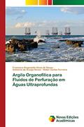 Ler Argila Organofílica para Fluidos de Perfuração em Águas Ultraprofundas, do autor Francisco Kegenaldo Alves de Sousa; Gelmires de Araújo Neves; Heber Carlos Ferreira Ler Argila Organofílica para Fluidos de Perfuração em Águas Ultraprofundas, do autor Francisco Kegenaldo Alves de Sousa; Gelmires de Araújo Neves; Heber Carlos Ferreira