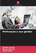 Ler Perfuração e sua gestão, do autor Shweta Verma; Neeraj Sharma; Zinnia Rana