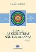 Ler Convite às Geometrias Não Euclidianas, do autor Lazaro Coutinho