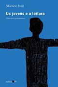 Ler Os jovens e a leitura: uma Nova Perspectiva, do autor Michèle Petit