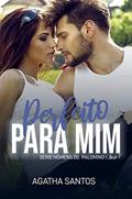 Ler Perfeito Para Mim (Homens de Palomino Livro 2), do autor Ágatha Santos Ler Perfeito Para Mim (Homens de Palomino Livro 2), do autor Ágatha Santos