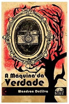 A Máquina da Verdade, do autor Wandson DeSilva