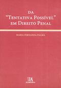 Ler Da "tentativa Possível" em Direito Penal, do autor Maria Fernanda Palma