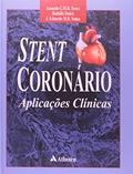 Ler Stent Coronário - Aplicações Clínicas, do autor Amanda G. M. R. Sousa; Rodolfo Staico; J.Eduardo M. R. Sousa