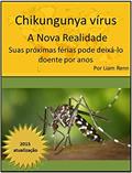 Ler Chikungunya vírus: A Nova Realidade, do autor Liam Renn