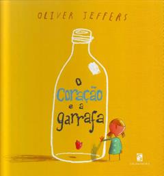 O coração e a garrafa, do autor Oliver Jeffers