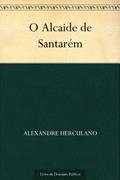 Ler O Alcaide de Santarém, do autor Alexandre Herculano
