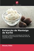 Ler Extracção de Manteiga de Karité: Extracção Tradicional e Assistida por Enzimas de Manteiga de Karité Utilizando Diferentes Níveis de Carité Pré-Tratado, do autor Beauty Didia