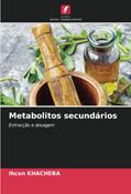 Ler Metabolitos secundários: Extracção e dosagem, do autor Ihcen Khacheba
