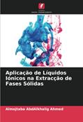 Ler Aplicação de Líquidos Iónicos na Extracção de Fases Sólidas, do autor Almojtaba AbdAlkhalig Ahmed Ler Aplicação de Líquidos Iónicos na Extracção de Fases Sólidas, do autor Almojtaba AbdAlkhalig Ahmed
