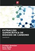 Ler EXTRACÇÃO SUPERCRÍTICA DE DIÓXIDO DE CARBONO: HANDBOOK, do autor Pradipta Banerjee; Rosy Mallik; Soma Maji Ler EXTRACÇÃO SUPERCRÍTICA DE DIÓXIDO DE CARBONO: HANDBOOK, do autor Pradipta Banerjee; Rosy Mallik; Soma Maji