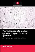 Ler Proteinases do peixe gato europeu Silurus glanis L.: Extracção e propriedades físico-químicas, do autor Nina Ulitina Ler Proteinases do peixe gato europeu Silurus glanis L.: Extracção e propriedades físico-químicas, do autor Nina Ulitina