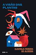 Ler A visão das plantas, do autor Djaimilia Pereira de Almeida