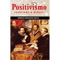 Ler Positivismo: Reabrindo o Debate, do autor Hermas Gonçalves Arana