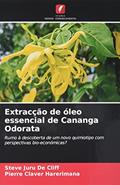 Ler Extracção de óleo essencial de Cananga Odorata: Rumo à descoberta de um novo quimiotipo com perspectivas bio-económicas?, do autor Steve Juru de Cliff; Pierre Claver Harerimana