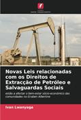 Ler Novas Leis relacionadas com os Direitos de Extracção de Petróleo e Salvaguardas Sociais: estão a afectar o bem-estar sócio-económico das comunidades no Graben Albertine, do autor Ivan Lwanyaga Ler Novas Leis relacionadas com os Direitos de Extracção de Petróleo e Salvaguardas Sociais: estão a afectar o bem-estar sócio-económico das comunidades no Graben Albertine, do autor Ivan Lwanyaga