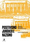 Ler Positivismo Jurídico e Nazismo: Formação, Refutação e Superação da Lenda do Positivismo, do autor Rodrigo Borges Valadão