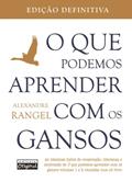 Ler O que podemos aprender com os gansos, do autor Alexandre Rangel Ler O que podemos aprender com os gansos, do autor Alexandre Rangel