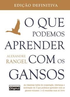 O que podemos aprender com os gansos, do autor Alexandre Rangel