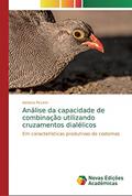 Ler Análise da capacidade de combinação utilizando cruzamentos dialélicos: Em características produtivas de codornas, do autor Adriana Piccinin Ler Análise da capacidade de combinação utilizando cruzamentos dialélicos: Em características produtivas de codornas, do autor Adriana Piccinin