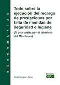 Ler Todo sobre la ejecución del recargo de prestaciones por falta de medidas de seguridad e higiene: UNA VUELTA POR EL LABERINTO DEL MINOTAURO, do autor ALBERT SORIGUERA SERRA Ler Todo sobre la ejecución del recargo de prestaciones por falta de medidas de seguridad e higiene: UNA VUELTA POR EL LABERINTO DEL MINOTAURO, do autor ALBERT SORIGUERA SERRA