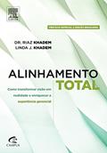 Ler Alinhamento Total. Como Transformar Visão em Realidade e Enriquecer a Experiência Gerencial, do autor Khaden, Riaz^Khaden, Linda Ler Alinhamento Total. Como Transformar Visão em Realidade e Enriquecer a Experiência Gerencial, do autor Khaden, Riaz^Khaden, Linda
