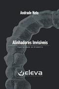 Ler Alinhadores Invisíveis: Especialização em Ortodontia (Portuguese Edition), do autor Dr Andrade Neto