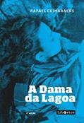 Ler A dama da lagoa, do autor Rafael Guimaraens