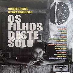 Filhos Deste Solo, Os: Olhares Sobre O Povo Brasileiro, do autor Rafael Guimaraens